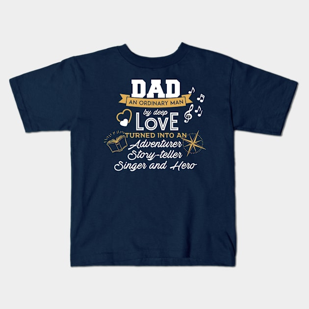 Ordinary Men With Love Turned Into Dad Kids T-Shirt by yeoys